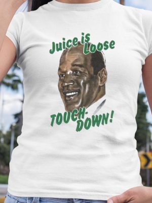 Oj Simpson Juice Is Loose Touch Down Shirt Oj Simpson Shirt Oj Simpson T Shirt Vintage Oj Simpson Shirt Unique revetee 4