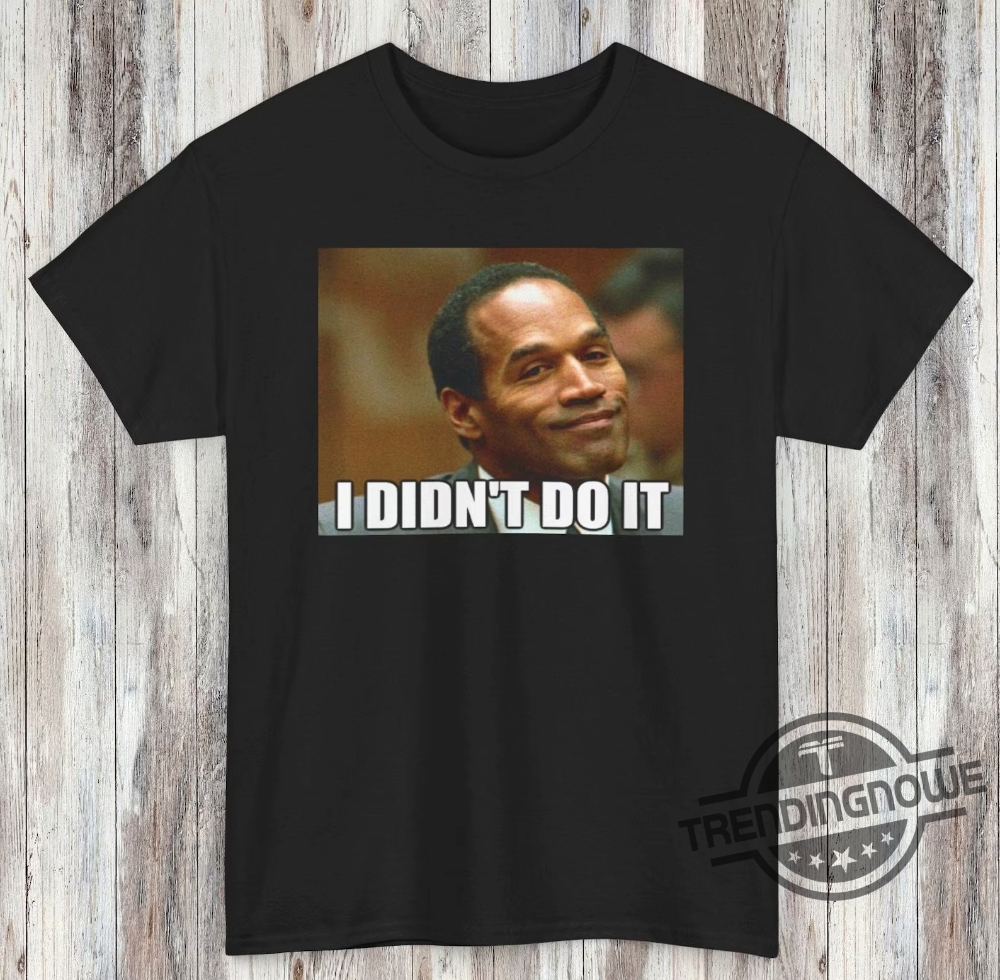 Oj Simpson Shirt Rip Oj Shirt Glove Dont Fit Must Acquit Oj The Juice Shirt Oj Simpson Dead Free Oj Simpson Shirt