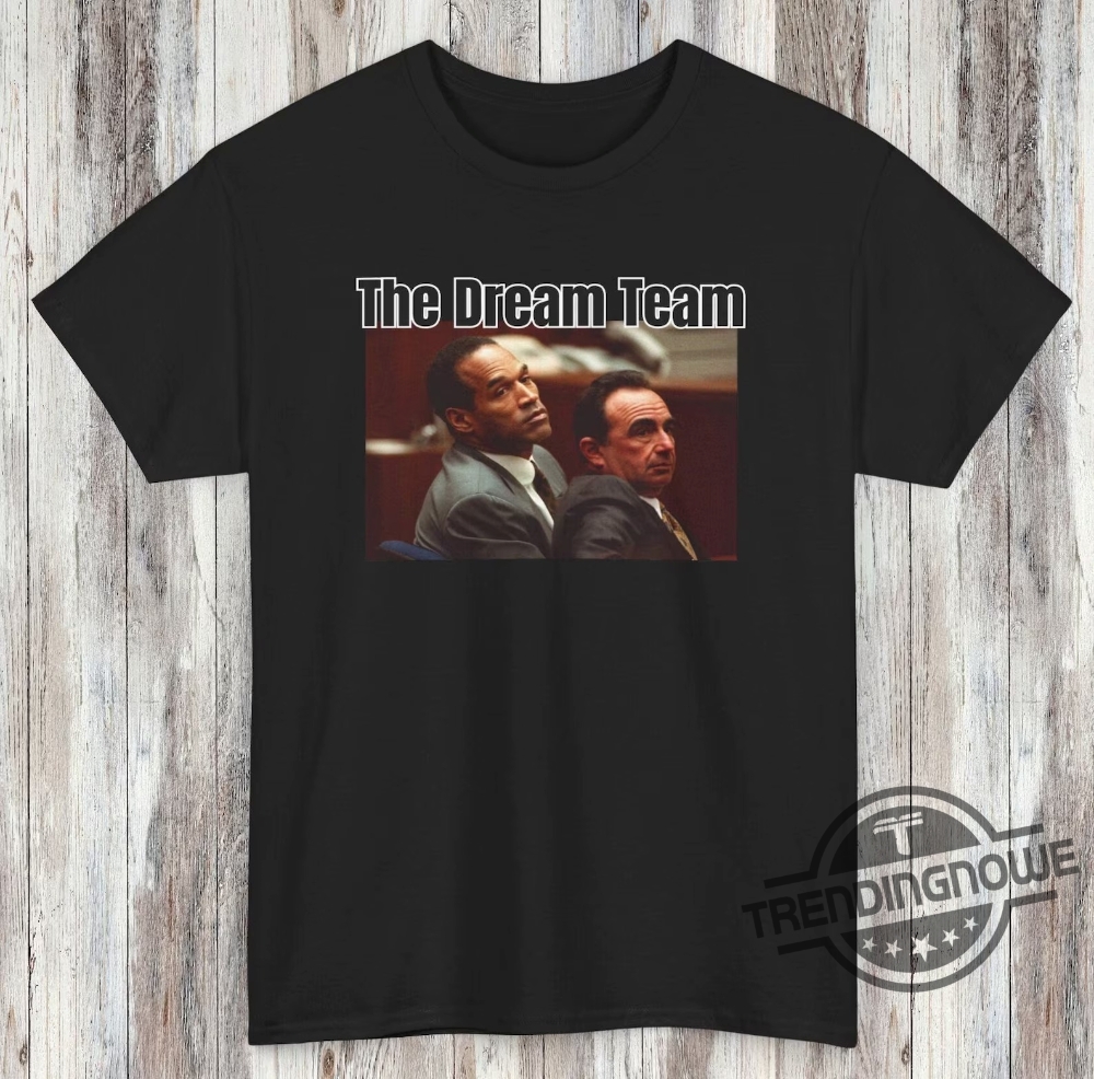 Oj Simpson Shirt The Dream Team Shirt Glove Dont Fit Must Acquit Oj The Juice Shirt Oj Simpson Dead Free Oj Simpson Shirt