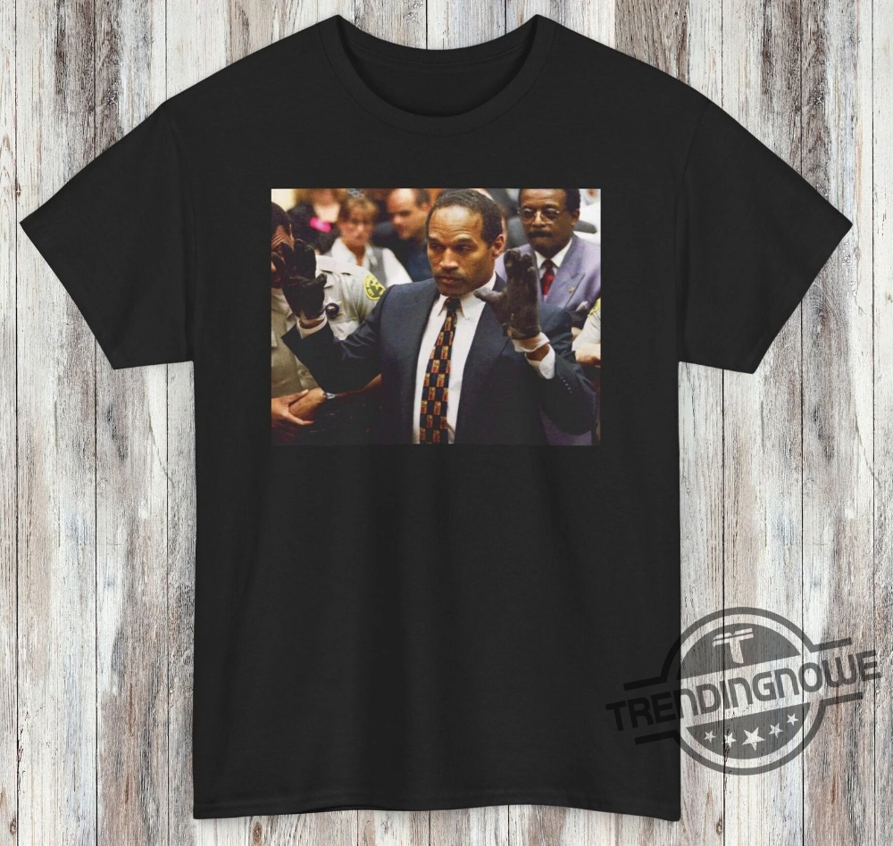 Glove Dont Fit Must Acquit Oj The Juice Shirt Rip Oj Shirt Rip Oj Condolence Shirt Oj Simpson Shirt