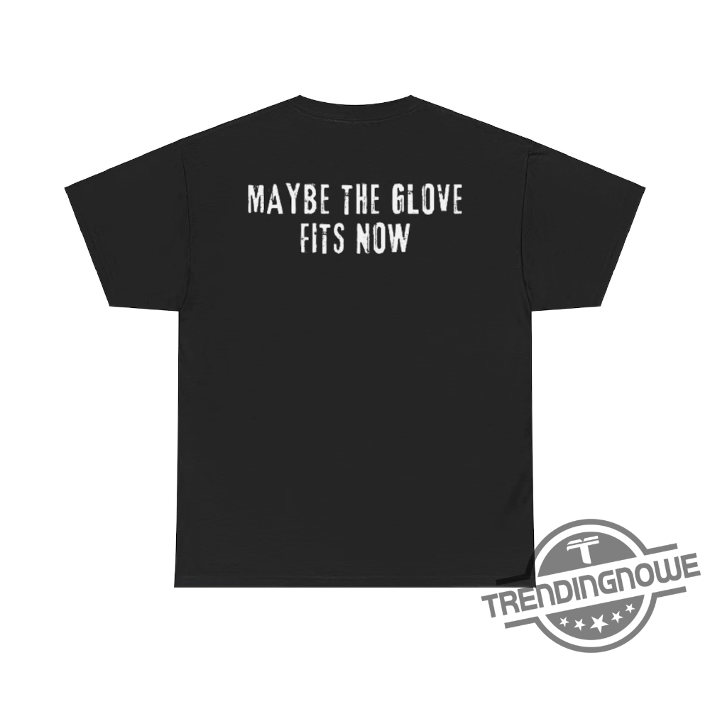 Maybe The Glove Fits Now Shirt Rest In Peace Shirt Rap Shirt Streetwear Rapper Graphic Rap Tee T Shirt Oj Simpson Shirt 7 Maybe The Glove Fits Now Shirt Rest in Peace Shirt Rap Shirt Streetwear Rapper Graphic Rap Tee T Shirt OJ Simpson Shirt