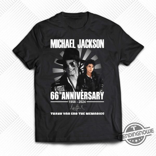 Michael Jackson Shirt Michael Jackson 66Th Anniversary 19582024 Thank You For The Memories T Shirt trendingnowe 3