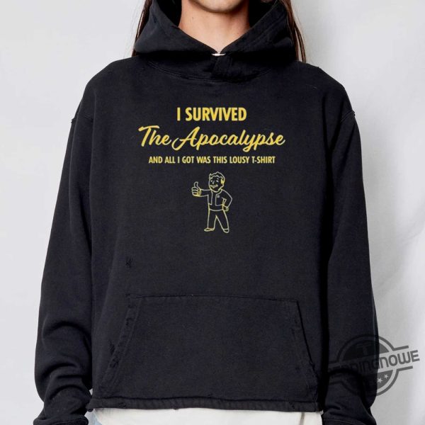I Survived The Apocalypse Shirt I Survived The Apocalypse And All I Got Was This Lousy Shirt trendingnowe 1