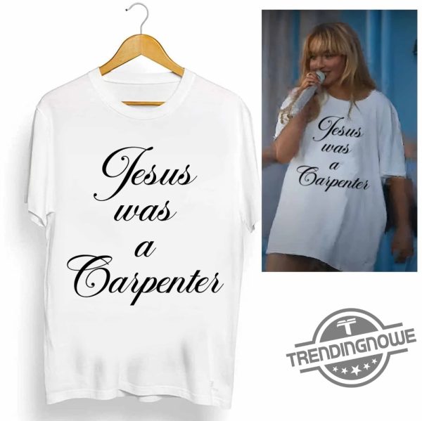 Jesus Was A Carpenter Shirt Sabrina Coachella Shirt Carpenter Coachella 2024 Shirt Sabrina Carpenter Fan Shirt trendingnowe.com 1