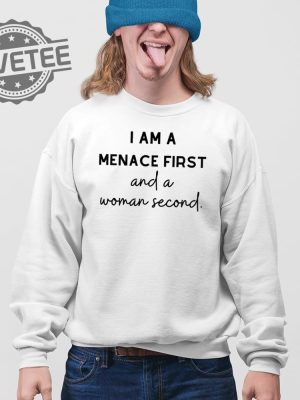 I Am A Menace First And A Woman Second T Shirt Unique I Am A Menace First And A Woman Second Hoodie revetee 3