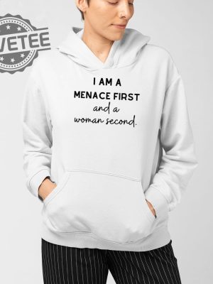 I Am A Menace First And A Woman Second T Shirt Unique I Am A Menace First And A Woman Second Hoodie revetee 4