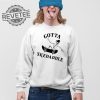 Gotta Skedaddle T Shirt Unique Gotta Skedaddle Hoodie Gotta Skedaddle Sweatshirt revetee 3