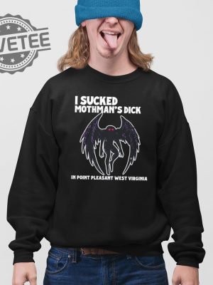 I Sucked Mothmans Dick In Point Pleasant West Virginia T Shirt Unique I Sucked Mothmans Dick In Point Pleasant West Virginia Hoodie revetee 3