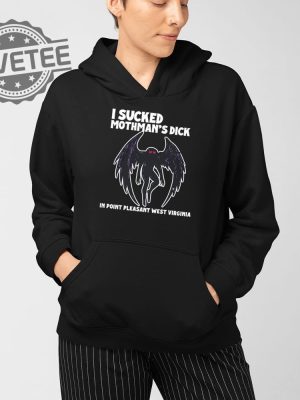 I Sucked Mothmans Dick In Point Pleasant West Virginia T Shirt Unique I Sucked Mothmans Dick In Point Pleasant West Virginia Hoodie revetee 4