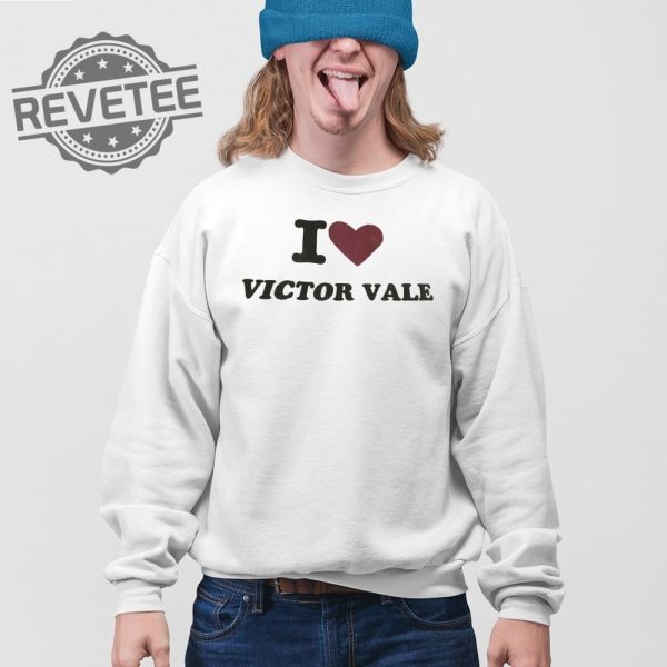 I Love Victor Vale T Shirt Unique I Love Victor Vale Hoodie I Love Victor Vale Sweatshirt revetee 3