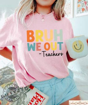 Bruh We Out Teachers Shirt Last Day Of School Shirt For Teacher Hoodie Funny Teacher Sweatshirt Teacher Appreciation Tshirt Happy Last Day Of School Shirt giftyzy 3