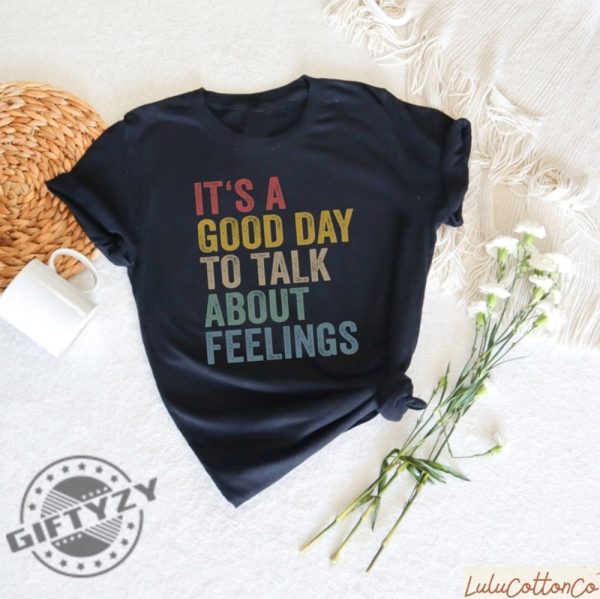 Its A Good Day To Talk About Feelings Shirt Guidance Counselor Sweatshirt School Counselor Tshirt Mental Health Hoodie Social Worker Gift giftyzy 1