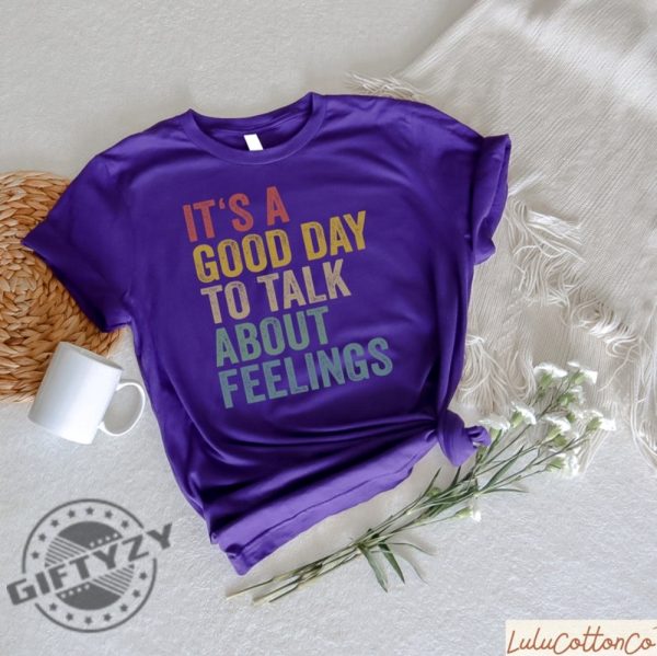 Its A Good Day To Talk About Feelings Shirt Guidance Counselor Sweatshirt School Counselor Tshirt Mental Health Hoodie Social Worker Gift giftyzy 3