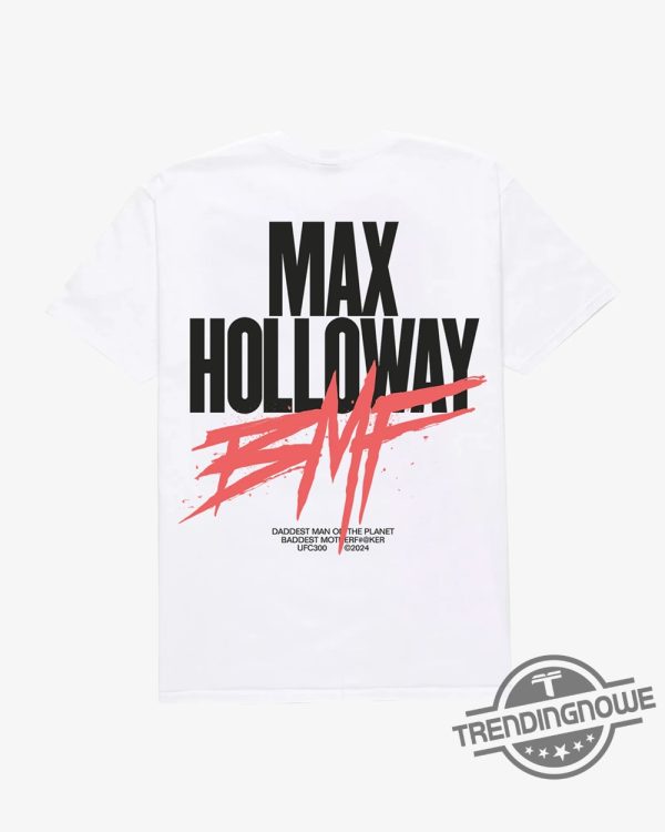 Max Holloway Shirt Dmp Bmf Shirt Holloway 300 T Shirt Sweatshirt Hoodie trendingnowe 2