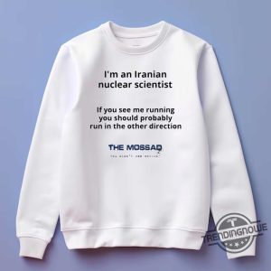 Im An Iranian Nuclear Scientist The Mossad Shirt trendingnowe 2