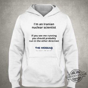 Im An Iranian Nuclear Scientist The Mossad Shirt trendingnowe 3