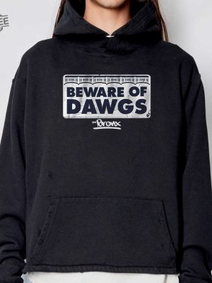 Beware Of Bronx Dawgs Shirt Unique Beware Of Bronx Dawgs Hoodie Beware Of Bronx Dawgs Sweatshirt revetee 3