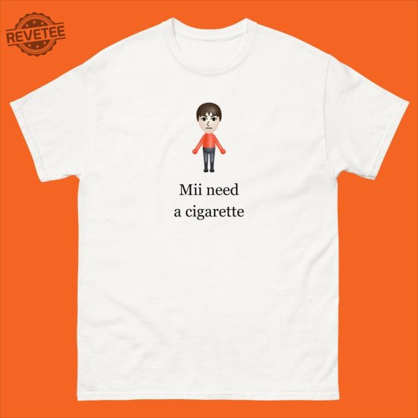 Mii Need A Cigarette T Shirt Funny Wii Shirt Funny Mii Wii Tee Shirt Unique revetee 2