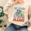 Earth Day Shirt Planet T Shirt Graphic Tees For Women Be Kind To Our Planet Shirt Environmental Gifts Climate Change Sweatshirt trendingnowe 1