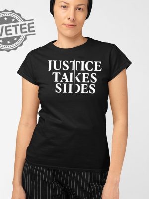 Justice Takes Sides T Shirt Unique Justice Takes Sides Hoodie Justice Takes Sides Sweatshirt revetee 2