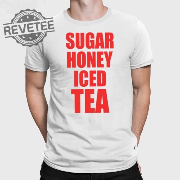 Sugar Honey Iced Tea T Shirt Unique Sugar Honey Iced Tea Hoodie Sugar Honey Iced Tea Sweatshirt revetee 1