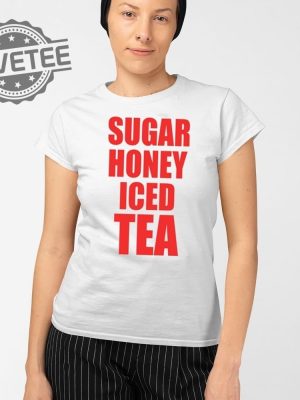 Sugar Honey Iced Tea T Shirt Unique Sugar Honey Iced Tea Hoodie Sugar Honey Iced Tea Sweatshirt revetee 2