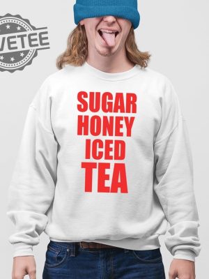 Sugar Honey Iced Tea T Shirt Unique Sugar Honey Iced Tea Hoodie Sugar Honey Iced Tea Sweatshirt revetee 3