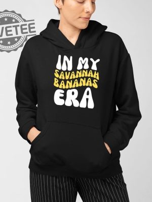 In My Savannah Bananas Era T Shirt Unique In My Savannah Bananas Era Hoodie In My Savannah Bananas Era Sweatshirt revetee 4