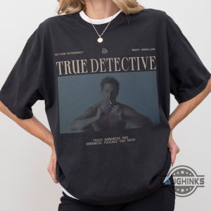 true detective t shirt sweatshirt hoodie darkness touches you back matthew mcconaughey tshirt vintage crime series tv show season 1 graphic tee laughinks 2