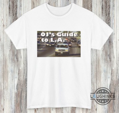 oj simpson shirt free oj simpson death tshirt sweatshirt hoodie oj simpson shirts oj simpson bronco t shirt rip oj meme funny tee ojs guide to la laughinks 2