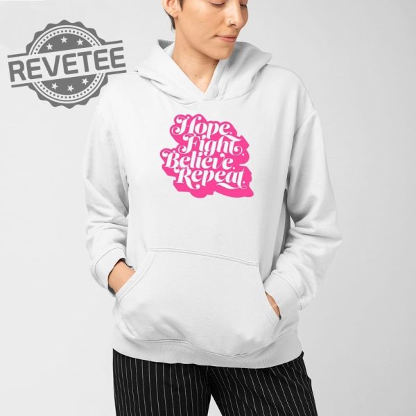 Hope Fight Believe Repeat Script T Shirt Unique Hope Fight Believe Repeat Script Hoodie revetee 4