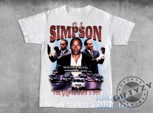 Oj Simpson Graphic Shirt Glove Dont Fit Must Acquit Tshirt Oj The Juice Sweatshirt Rip Oj Hoodie Robert Kardashian Sr Oj Simpson Shirt giftyzy 3