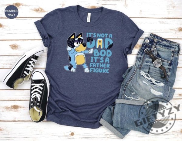 Its Not A Dad Bod Its A Father Figure Bluey Shirt Bandit Gift Father Day Tshirt Bluey Dad Sweatshirt Bluey Gifts For Dad Hoodie Bluey Bandit Shirt giftyzy 1