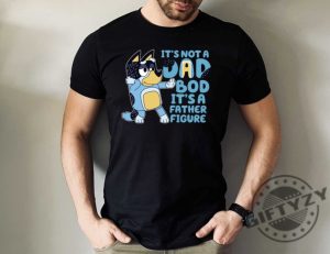 Its Not A Dad Bod Its A Father Figure Bluey Shirt Bandit Gift Father Day Tshirt Bluey Dad Sweatshirt Bluey Gifts For Dad Hoodie Bluey Bandit Shirt giftyzy 3