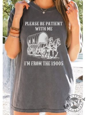 Western Graphic Shirt Please Be Patient With Me Im From The 1900S Hoodie Cute Country Concert Tshirt Millennial Sweatshirt Jesus Was A Carpenter Shirt giftyzy 2