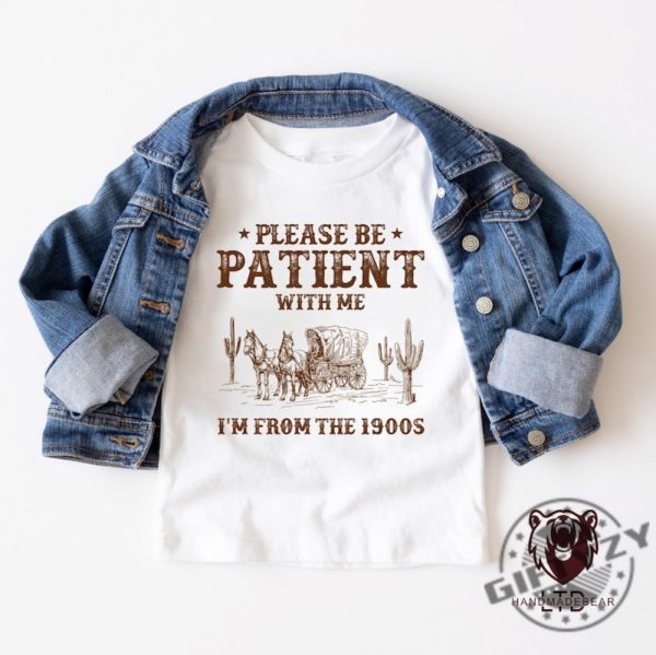 Please Be Patient With Me Im From The 1900S Western Graphic Shirt 1900S Graphic Tshirt Funny Retro Born In 1900S Hoodie Waco Jesus Sweatshirt Cute Country Shirt giftyzy 3