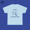 Usa Let Me She Them Unisex Tshirt Unique revetee 4