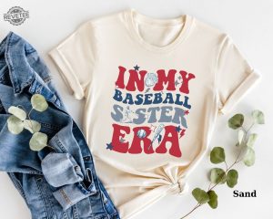 In My Baseball Sister Era Tshirt Sister Era Baseball Tee Family Baseball Players Matching Shirt Supportive Sibling Tee Unique revetee 8