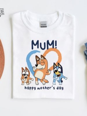 Bluey Mum Happy Mothers Day Unisex Tshirt Bluey Mom Shirt Best Mom Ever Tee Gift For Her Mothers Day Gift Unique revetee 2