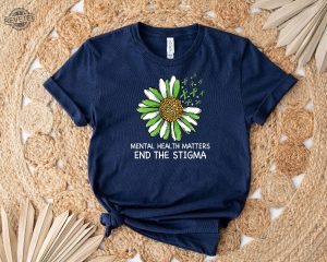 End The Stigma Mental Health Awareness Shirt Motivational Tshirt Self Love Shirt Mental Health Shirt Support Shirt Therapy Tee Unique revetee 4