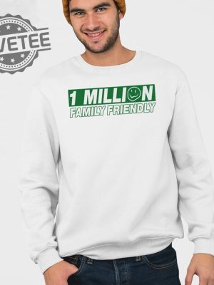 1 Million Family Friendly T Shirt Unique 1 Million Family Friendly Hoodie 1 Million Family Friendly Sweatshirt revetee 3