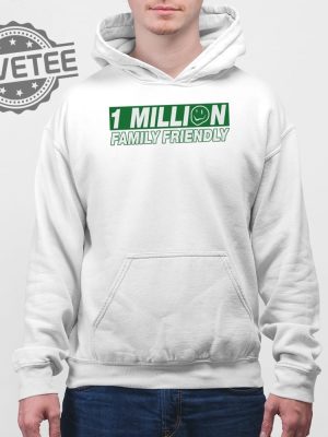 1 Million Family Friendly T Shirt Unique 1 Million Family Friendly Hoodie 1 Million Family Friendly Sweatshirt revetee 4