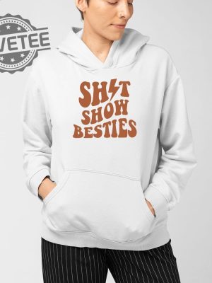 Shitshow Besties Hoodie Unique Shitshow Besties T Shirt Shitshow Besties Sweatshirt revetee 4