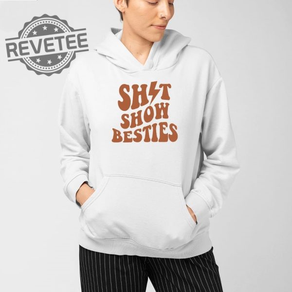 Shitshow Besties Hoodie Unique Shitshow Besties T Shirt Shitshow Besties Sweatshirt revetee 4