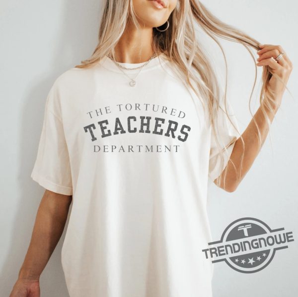 Tortured Poets Department Shirt Tortured Teachers Department Shirt Gift For Teachers Teacher Shirts Funny Teacher T Shirt trendingnowe.com 2