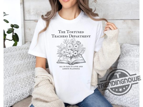 Tortured Teachers Department Shirt Funny Teacher Shirt Trending Teacher Memes Teacher All Is Fair T Shirt Trendy Teacher Shirts trendingnowe 1
