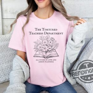 Tortured Teachers Department Shirt Funny Teacher Shirt Trending Teacher Memes Teacher All Is Fair T Shirt Trendy Teacher Shirts trendingnowe 3