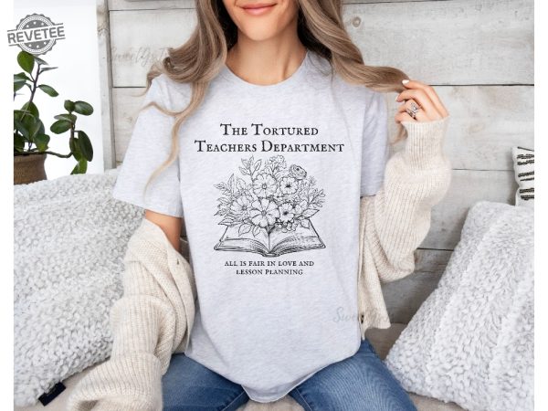 Tortured Teachers Department Shirt Funny Teacher Shirt Trending Teacher Memes Teacher All Is Fair T Shirt Trendy Teacher Tshirts Unique revetee 1