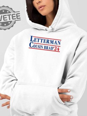 Letterman Cousin Brad 24 T Shirt Unique Letterman Cousin Brad 24 Hoodie Letterman Cousin Brad 24 Sweatshirt revetee 2