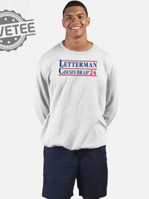 Letterman Cousin Brad 24 T Shirt Unique Letterman Cousin Brad 24 Hoodie Letterman Cousin Brad 24 Sweatshirt revetee 3